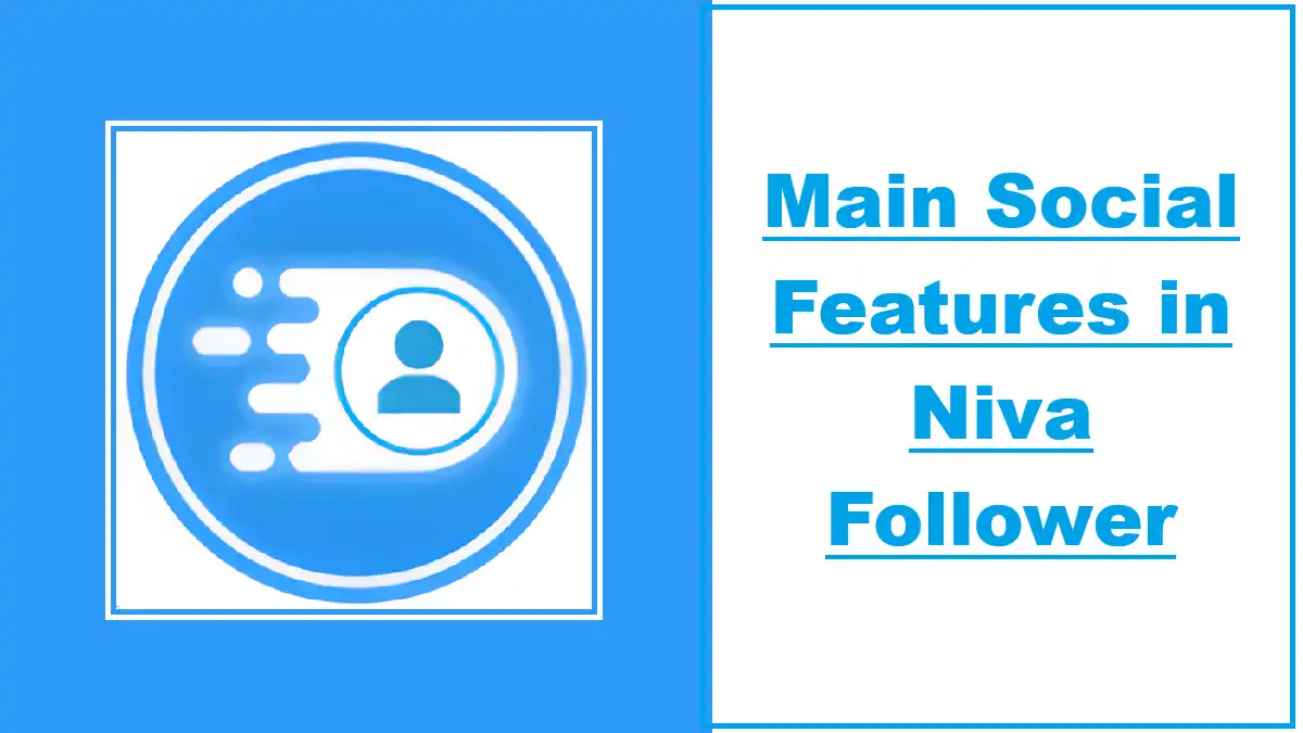 Main Social Features in Niva Follower